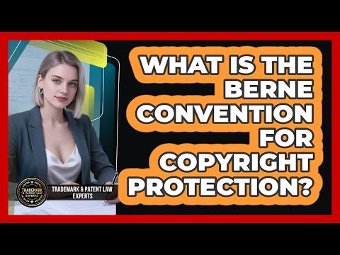 Berne Convention Membership: Global Copyright Harmony