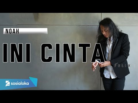 FELIX IRWAN | NOAH - INI CINTA