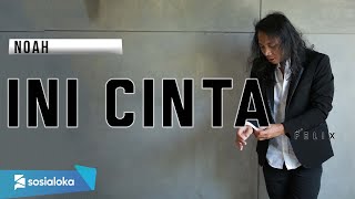 Download lagu FELIX IRWAN | NOAH - INI CINTA mp3 Download lagu FELIX IRWAN | NOAH - INI CINTA mp3