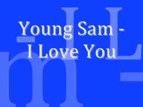 Young Sam - I Love You + Lyrics
