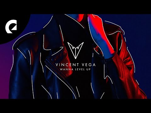 Vincent Vega - Wanna Level Up