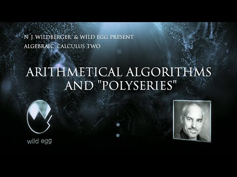 Arithmetical Algorithms and "Polyseries" | Algebraic Calculus Two 1 | Wild Egg maths