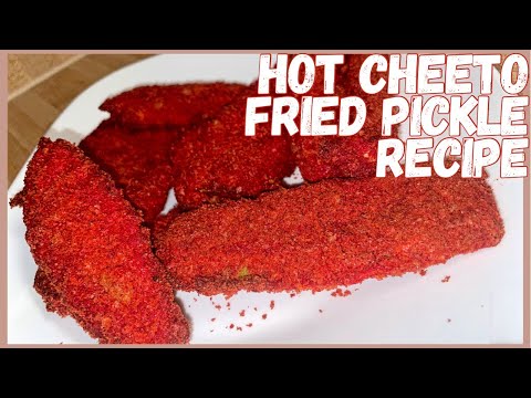 FLAMIN HOT CHEETO FRIED PICKLES