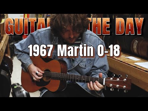 1967 Martin 0-18 | Guitar of the Day