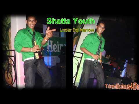 Shatta Youth -   Under  De Marrow  (2011) Latest Chutney Music