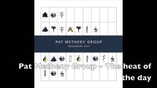 The heat of the day - Pat Metheny Group
