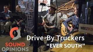 Drive By Truckers perform "Ever South" (Live on Sound Opinions)