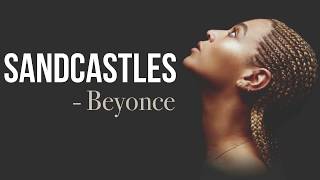 Beyonce - Sandcastles [Full HD] lyrics