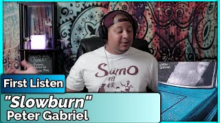 Peter Gabriel- Slowburn (REACTION//DISCUSSION)