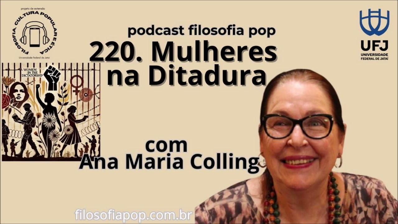 #220 – #220 – Mulheres na Ditadura, com Ana Maria Colling