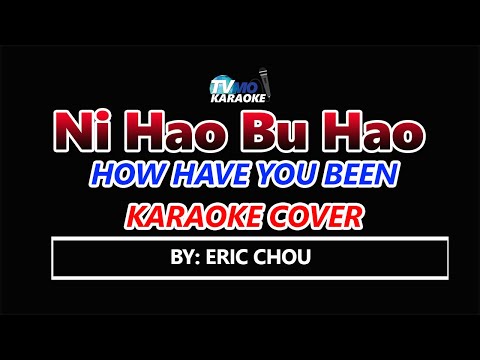 Ni Hao Bu Hao ERIC CHOU Karaoke COVER