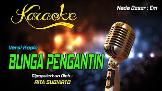 Download lagu Karaoke BUNGA PENGANTIN - Rita Sugiarto mp3
