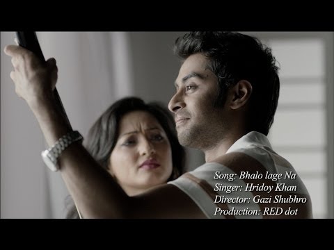 Hridoy Khan - Bhalo Lage Na (Official Video)