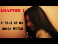 A Tale Of An Onion Witch Horror Movie Hindi Full Chapter 1