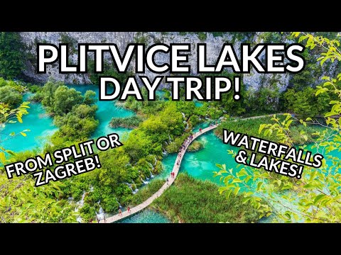 PLITVICE LAKES Day Trip from Split or Zagreb + IMPORTANT TIPS!