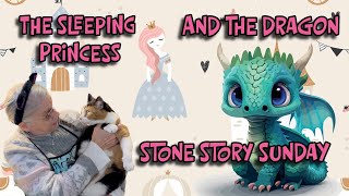 STONE STORY SUNDAY" A Sleeping Princess and a Dragon!