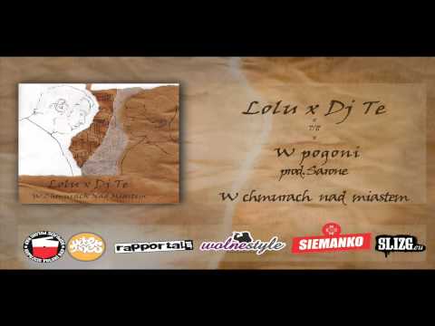 [07] Lolu x Dj Te - W pogoni (prod. Sarone)