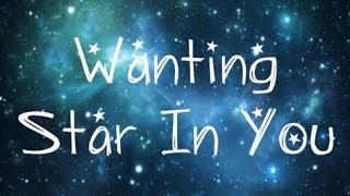 Wanting - Star In You with Lyrics