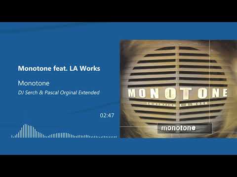 Monotone feat. LA Works - Monotone (DJ Serch & Pascal Original Extended)