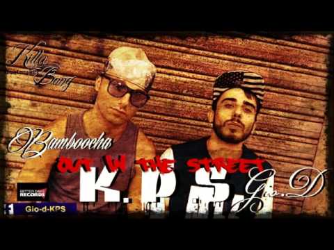 Out in the street    K.P.S /Gio.D & Bamboocha