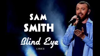 Sam Smith - Blind Eye (Lyrics)