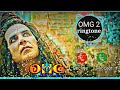 OMG 2 Movie Mobile Ringtone Omg 2 Bgm New Song Ringtone Omg 2 New Trending Ringtone