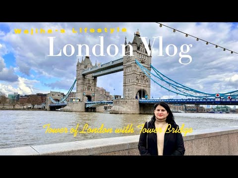 London Vlog of Tower Bridge with Tower of London, UK 🇬🇧