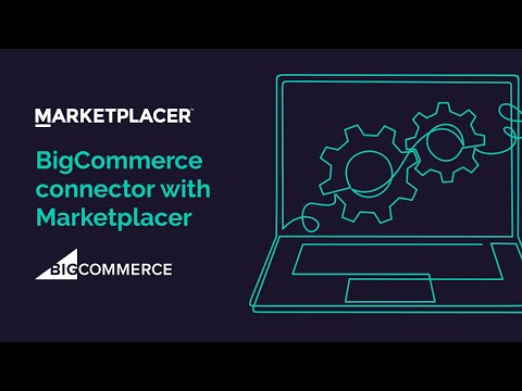BigCommerce connector with Marketplacer