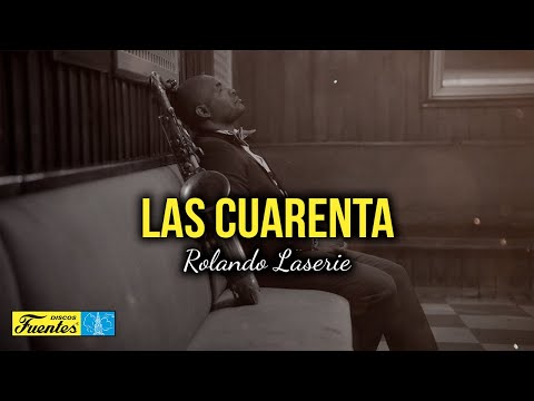 Las cuarenta - Rolando Laserie