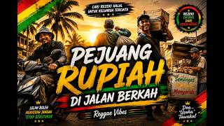 Download lagu PEJUANG RUPIAH DIJALAN BERKAH 🌴 REGGAE mp3