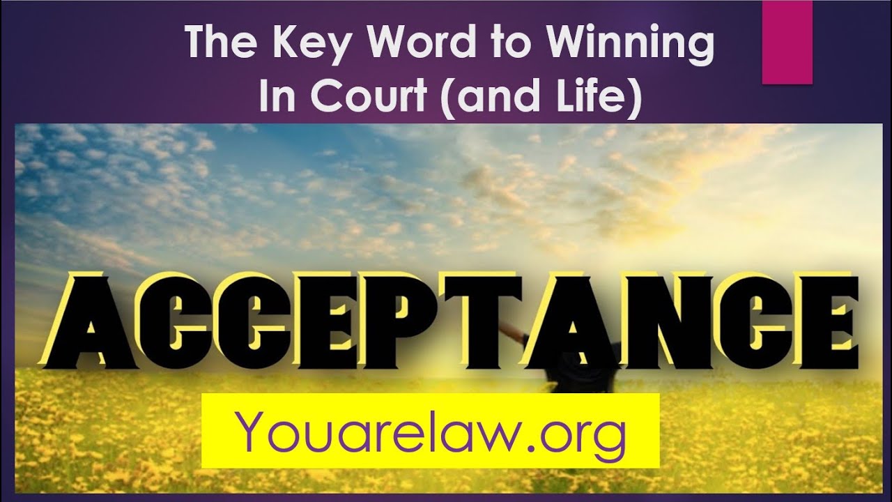 Acceptance - A Word That Can help You Win in Court and Life - YouTube