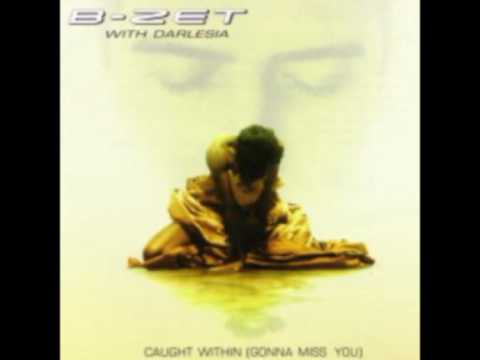 B-Zet With Darlesia - Caught Within (Gonna Miss You) (BBZ Mix)