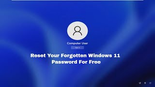 How To Reset Your Forgotten Windows 11 Password For Free