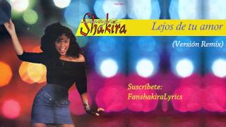 09 Shakira - Lejos De Tu Amor (Remix) [Letra]