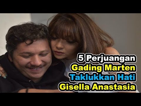 5 Perjuangan Gading Marten Taklukkan Hati Gisella Anastasia | Kabar Artis Terbaru