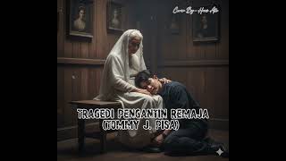 Download lagu Tommy J. Pisa - Tragedi Pengantin Remaja | Hans Ale Cover Version,Request-an @ZulfikarZulfikar-e9c  mp3