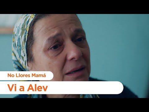 I Saw Alev - Don't Cry, Mom | Foster Mother