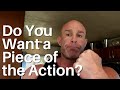 If You Want a Piece of the Action You Definitely Need to Do This!
