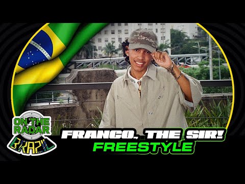 The, Franco The Sir! "On The Radar" Freestyle (OTR Brazil 🇧🇷)