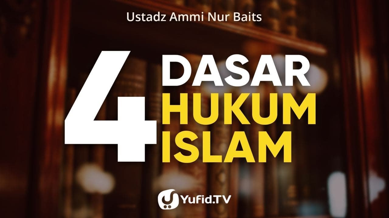 4 Sumber Hukum Islam: Al Qur'an, Hadis, Ijma, dan Qiyas - Ustadz Ammi Nur Baits