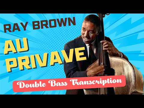 Ray Brown - Au Privave (Double Bass transcription)