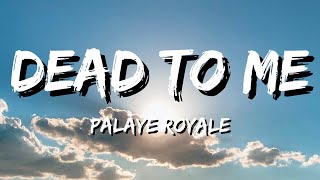Download lagu Palaye Royale - Dead To Me (Lyrics) mp3