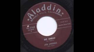 JOE LIGGINS - GO AHEAD - ALADDIN