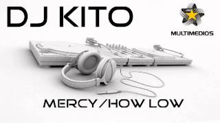 Dj Kito - Mercy / How Low | Ballet de Hombres | PGB