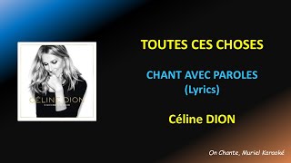 CELINE DION - TOUTES CES CHOSES - LYRICS - PAROLES (HQ)