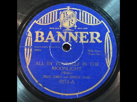 "All By Yourself In The Moonlight" (1928) Billy Jones & Ernest Hare (The Happiness Boys)