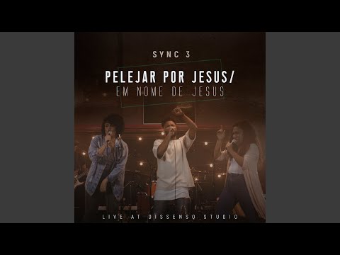 Pelejar por Jesus / Em Nome de Jesus: Live At Dissenso Studio