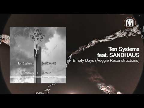 Ten Systems feat. SANDHAUS - Empty Days (Auggië Reconstructions)
