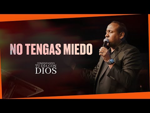 No tengas miedo ¡Dios jamás te va a abandonar! | comenzando tu día con Dios