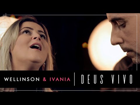 Deus Vivo - Wellinson e Ivania